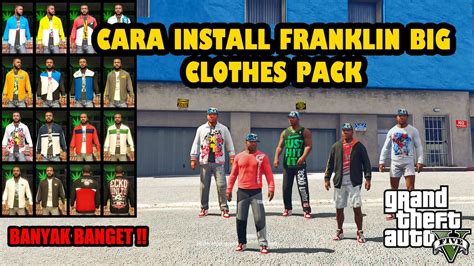 Cara Install Outfit Pack Franklin Big Clothes Pack Gta 5 Mods Youtube