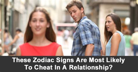 Do You Know These Zodiac Signs Are Most Likely To Cheat In A Relationship