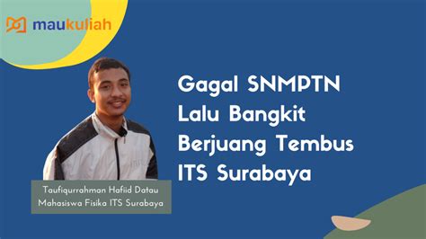 Gagal Snmptn Lalu Bangkit Berjuang Tembus Its Surabaya Maukuliah Blog