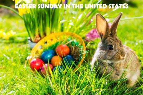 Easter Sunday In The United States Easter Traditions In The United