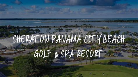Sheraton Panama City Beach Golf And Spa Resort Review Panama City Beach United States Of