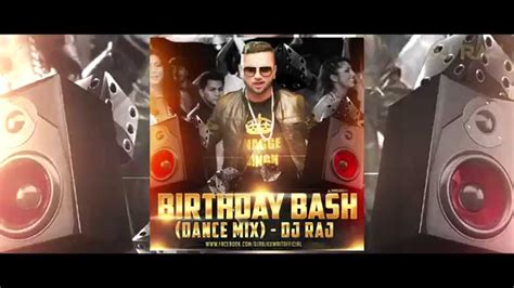 Yo Yo Honey Singh Birthday Bash Dance Mix Dj Raj Youtube