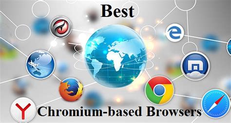 Top 6 Best Chromium Based Browsers