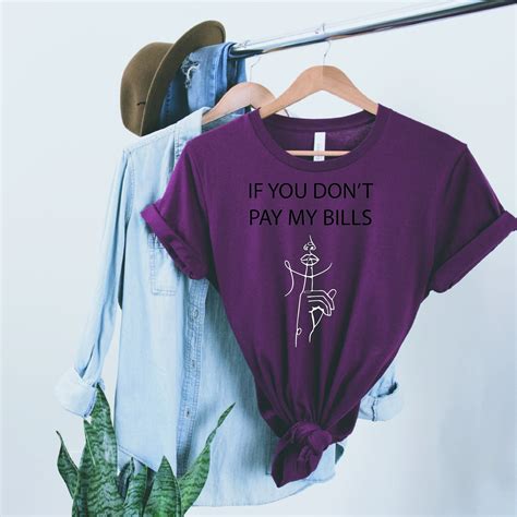 If You Don't Pay My Bills Shh Keep Quiet Funny Shirt | Etsy