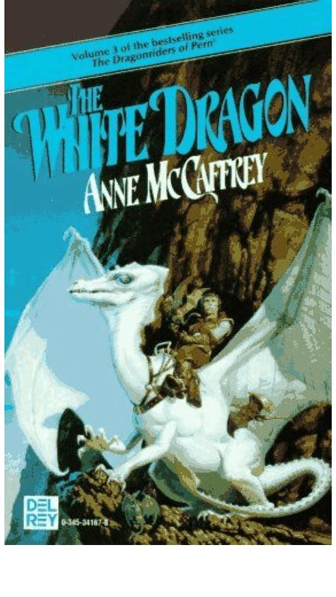 The White Dragon Volume Iii Of The Dragonriders Of Pern By Anne