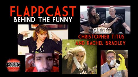 Flappcast Featuring Guest Christopher Titus And Rachel Bradley Youtube