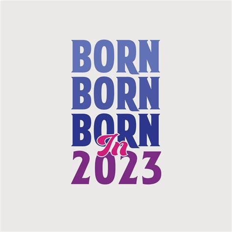 Born In 2023 Birthday Celebration For Those Born In The Year 2023