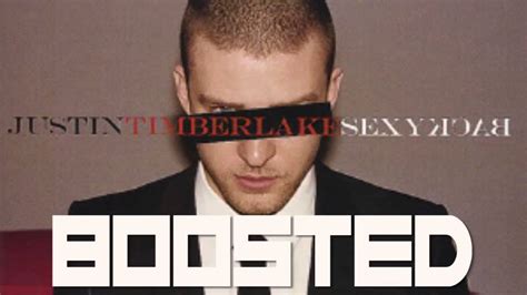 Justin Timberlake Sexyback Boosted Version Youtube