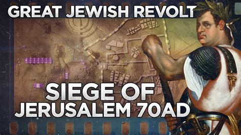 Siege Of Jerusalem 70 Ad Great Jewish Revolt Documentary Youtube