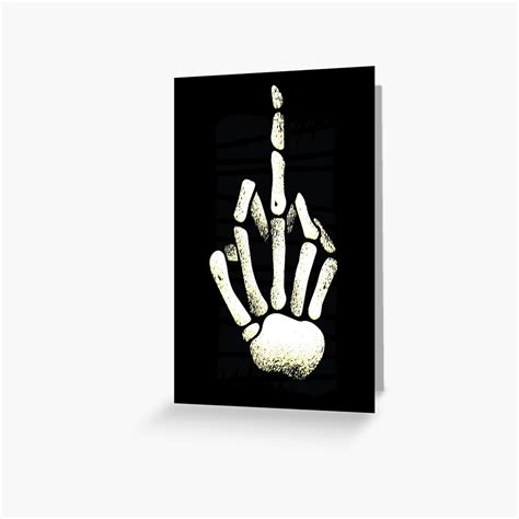 Skeleton Middle Finger Greeting Card For Sale By Pirminio Redbubble