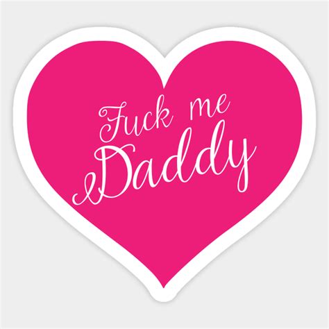 Fuck Me Daddy Cute Kink Kinky Heart Bdsm Sub Bdsm Sticker Teepublic