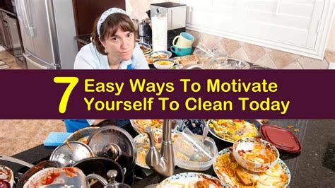 7 Easy Ways To Motivate Yourself To Clean Today