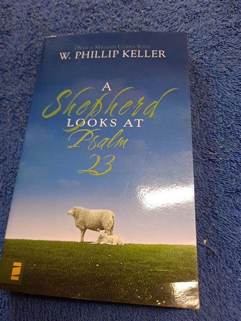 A Shepherd Looks At Psalm 23 By W P Keller And W Phillip Keller 2007 9780310274414 Ebay