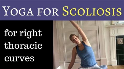 Yoga For Scoliosis Right Thoracic Curve Practice Youtube Scoliosis Yoga For Scoliosis