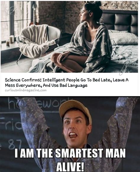 I Am The Smartest Man Alive Memes Funny Photos Videos