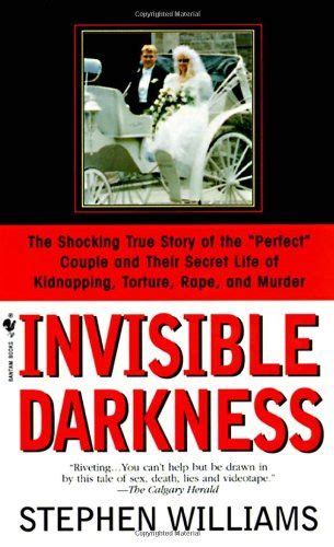 Invisible Darkness The Strange Case Of Paul Bernardo And Karla Homolka