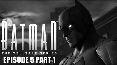Batman The Telltale Series Shadows Edition Pc Gameplay Episode 5 Part