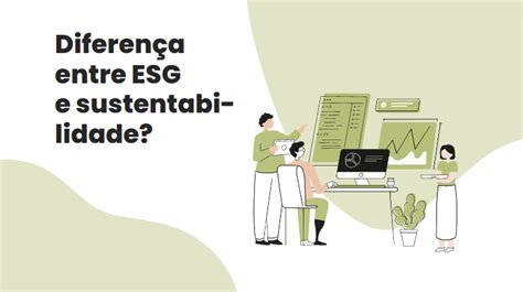 Diferença entre ESG e sustentabilidade Riaveree