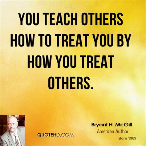 Bryant H Mcgill Quotes Quotehd