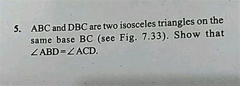 in given figure abc and dbc are two isosceles triangles on the same base bc show that abd acd