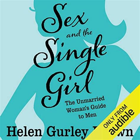 Sex And The Single Girl The Unmarried Womens Guide To Men Audio
