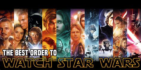 The Best Order To Watch Star Wars Movies In Bell Of Lost Souls
