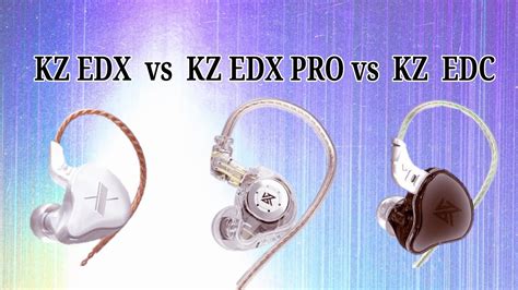 kz edx vs kz edx pro vs kz edc comparativo kz youtube