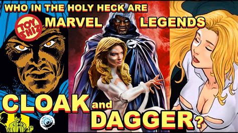 Toy Shiz Who In The Holy Heck Are Marvel Legendscloak And Dagger