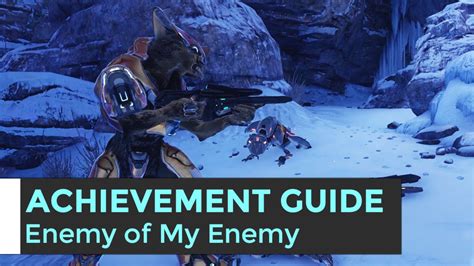 Halo 5 Enemy Of My Enemy Achievement Guide Youtube