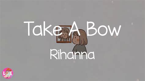 Take A Bow Rihanna Lyrics Youtube