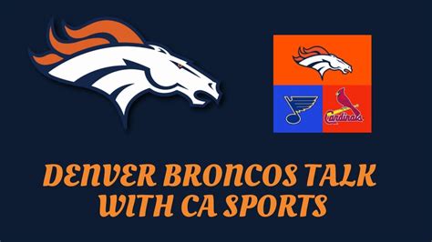 Denver Broncos Talk With Ca Sports Youtube