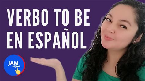 Dominando el Verbo To Be Su Traducción y Uso en Español YouTube