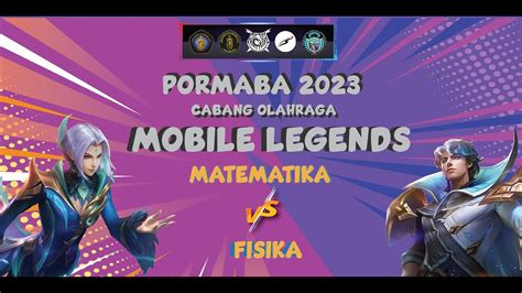 Final Match Mobile Legends Pormaba Matematika Vs Fisika