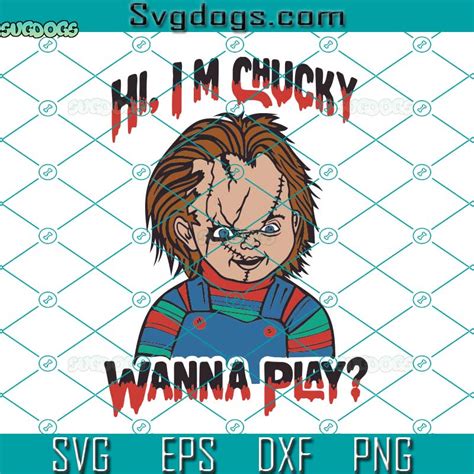 Wanna Play Svg Chucky Wanna Play Svg Halloween Svg Chucky Svg