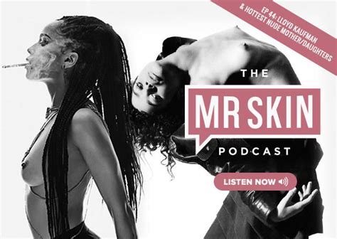 Ep 44 Of The Mr Skin Podcast Lloyd Kaufman And Hottest Nude Mother