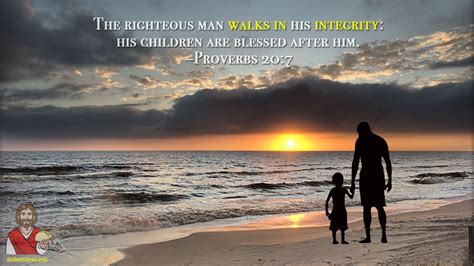 The Righteous Man Walks In His Integrity His Children Are Blessed