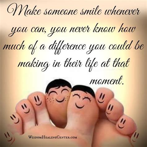Give them a chance to miss you by ending the conversation a little earlier than they expect. Make someone smile whenever you can - Wisdom Healing Center