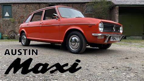 The Austin Maxi Is The Epitome Of British Leyland S Genius And Failure