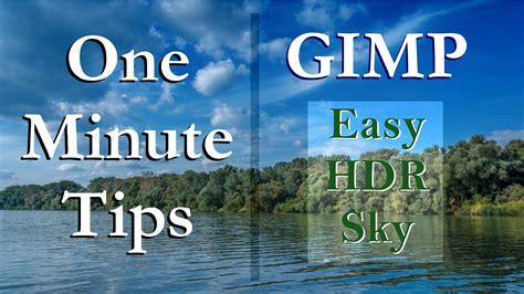 One Minute Tips Gimp Tutorial Sky Hdr Effect Youtube