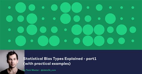 Statistical Bias Types Explained With Examples Part1