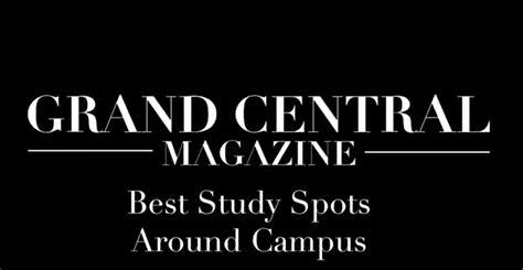 Watch The Best Study Spots Around Campus Grand Central Magazine