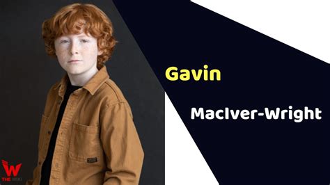 Gavin Maciver Wright Child Artist Age Career Biography Films Tv