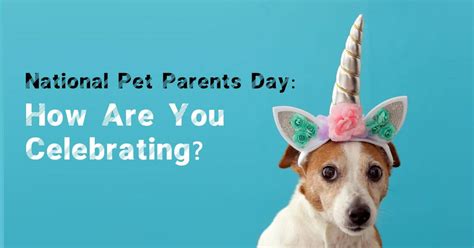 List Of National Pet Parent Day 2021 Ideas Valenpedia