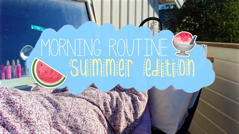 Morning Routine Summer Edition 2015 Youtube