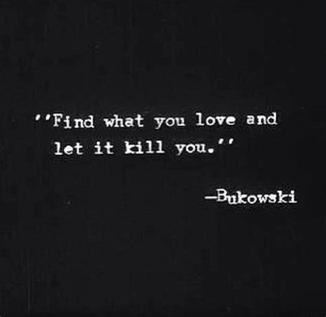 Bukowski Quotes About Love Quotesgram