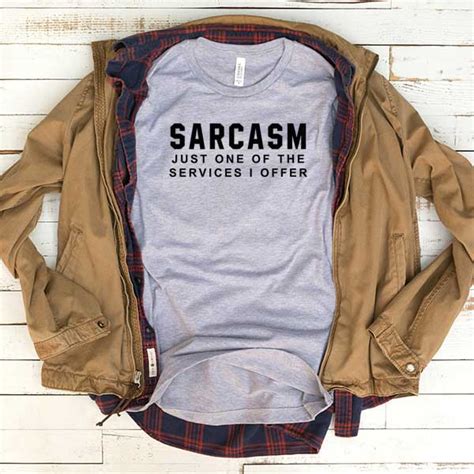 t shirt sarcasm just one of the services i offer ~