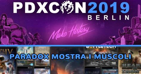 Pdxcon 2019 Paradox Mostra I Muscoli Playerit