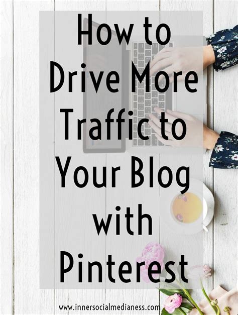 How To Drive More Traffic To Your Blog With Pinterest Blog Writing