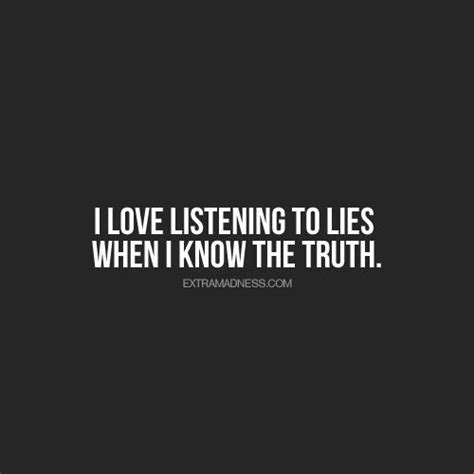 I Love Listening To Lies When I Know The Truth Romantic Love Quotes
