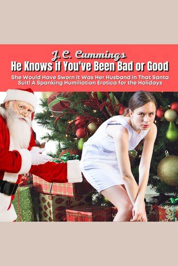 he knows if you ve been bad or good she would have sworn it was her husband in that santa suit